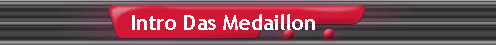 Intro Das Medaillon