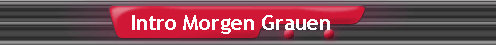 Intro Morgen Grauen