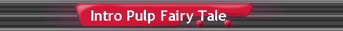 Intro Pulp Fairy Tale