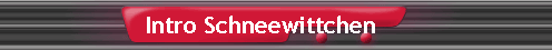 Intro Schneewittchen